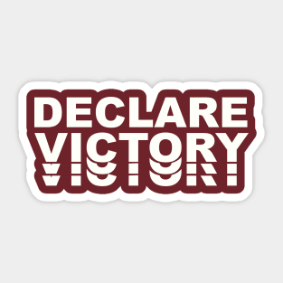 Declare Victory Sticker